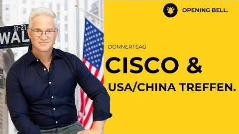 Cisco donnert hoch | Viele Tech-Upgrades | China/USA-Gipfel