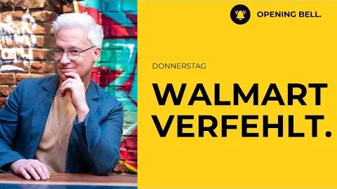 Walmart verfehlt Ertragsziele | Insgesamt aber solide Aussichten