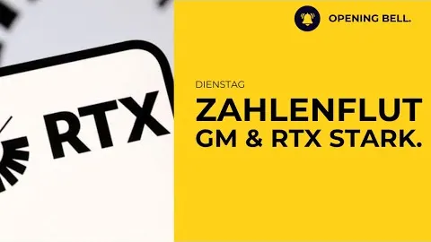 GM überzeugt | RTX Auftragsbestand steigt | AI Story schwächelt