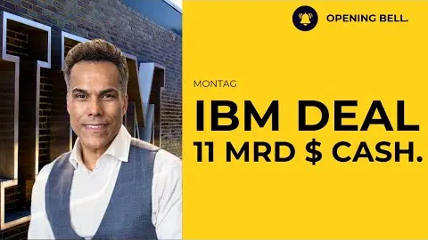 IBM kauft Confluent für 11 Mrd. $ | Grüner Auftakt  | FOMC Woche