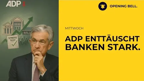 ADP schwach |  Banken Stresstest positiv | Zinsen runter?