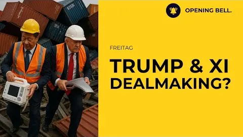 Trump & XI | Handelswoche positiv  | Talsohle durchschritten?