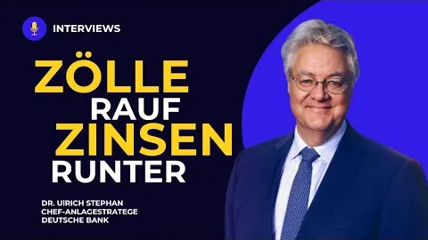 Zölle rauf, Zinsen runter – Wie soll das funktionieren? Mit Dr. Ulrich Stephan, CIO Deutsche Bank