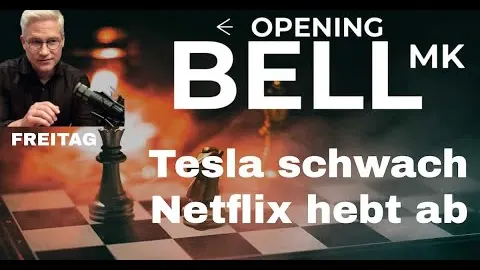Tesla schwach. Netflix startet durch.