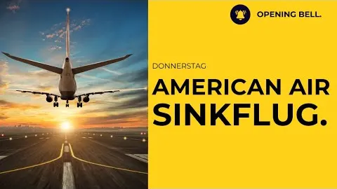 American Airlines Ausblick enttäuscht| Wall Street Gewinnmitnahmen