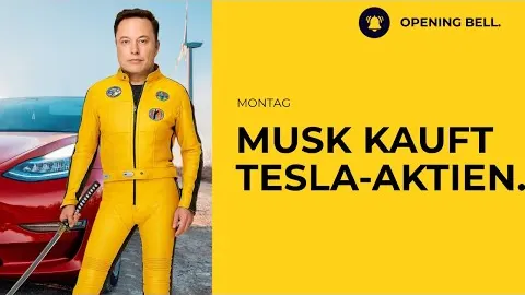 Elon Musk kauft $1 Mrd. in Tesla-Aktien | NVIDIA wegen China unter Druck.