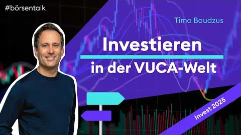 Investieren in unsicheren Zeiten: Strategien für eine Welt im Wandel | Invest 2025