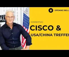 Cisco donnert hoch | Viele Tech-Upgrades | China/USA-Gipfel