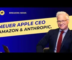 Breaking News: Apple bekommt neuen CEO | Amazon investiert massiv in Anthropic