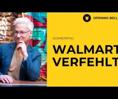 Walmart verfehlt Ertragsziele | Insgesamt aber solide Aussichten