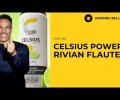 Celsius Energy stark | Rivian und Block schwächeln