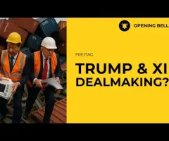 Trump & XI | Handelswoche positiv  | Talsohle durchschritten?