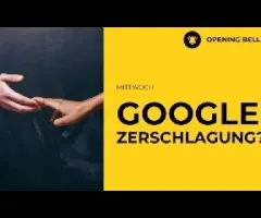 Zerschlagung von Google | Große Schlagzeilen....aber unwahrscheinlich.