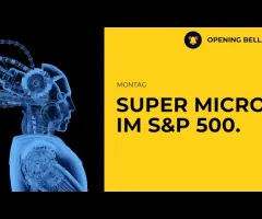 Super Micro kommt in den S&P 500 | Apple auf $2 Mrd. Strafe verdonnert