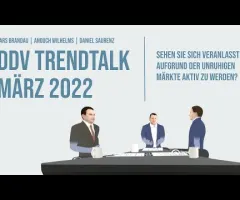 DDV Trendtalk März 2022:  Sehen Sie sich veranlasst aufgrund der unruhigen Märkte aktiv zu werden?