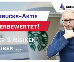 Starbucks ist die attraktivste Kaffee-Aktie, aber mit 3 Risiken!