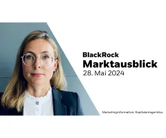 BlackRock Marktausblick – 28. Mai 2024: Märchenhafte Börsen