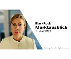 BlackRock Marktausblick – 07. Mai 2024: Unternehmensgewinne setzen sich durch