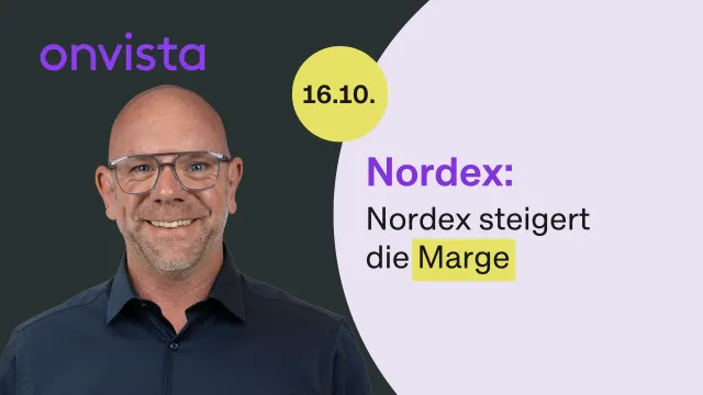 Nordex: Höhere Margen rechtfertigen den Kurssprung