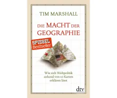Tim Marshalls: „Die Macht der Geographie“